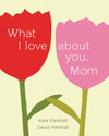 What I Love About You, Mom