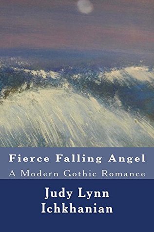 Fierce Falling Angel by Judy Lynn Ichkhanian