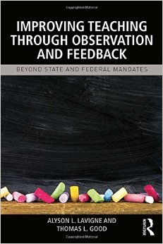 Improving Teaching Through Observation and Feedback by Alyson L. Lavigne and Thomas Good