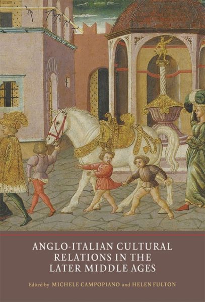 Cover of Anglo-Italian Cultural Relations in the Later Middle Ages