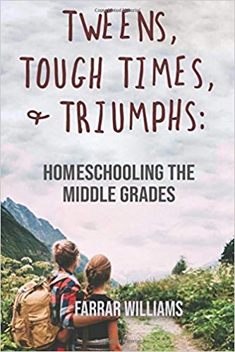 Cover of Tweens, Tough Times, and Triumphs: Homeschooling the Middle Grades