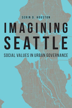 Cover of Imagining Seattle: Social Values in Urban Governance